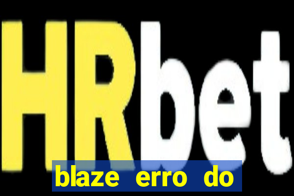 blaze erro do servidor interno